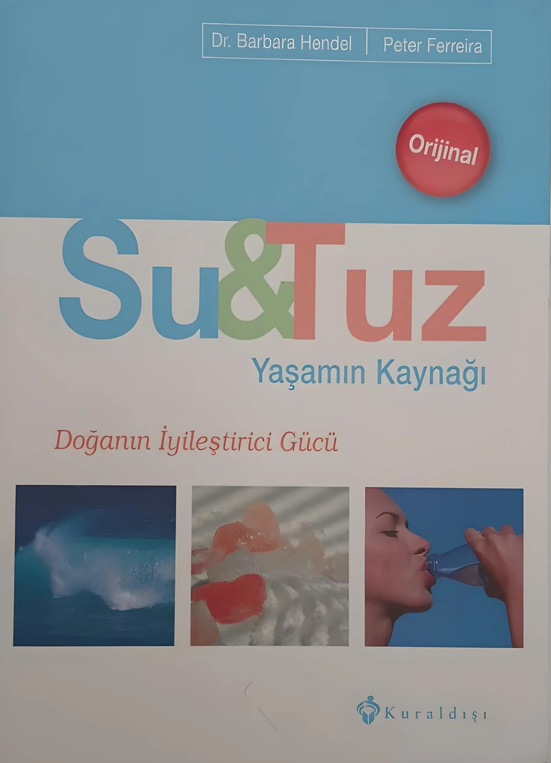 Su - Tuz Yaşamın Kaynağı Dr. Barbara Hendel, Peter Ferreira
